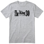 The King Just Turned 30 heather grey t-shirt