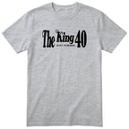 The King Just Turned 40 heather grey t-shirt