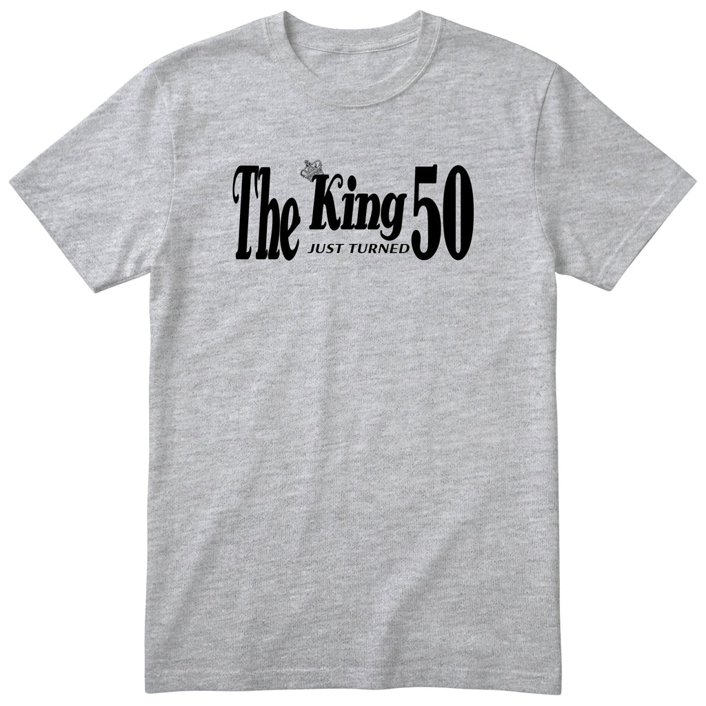 The King Just Turned 50 heather grey t-shirt