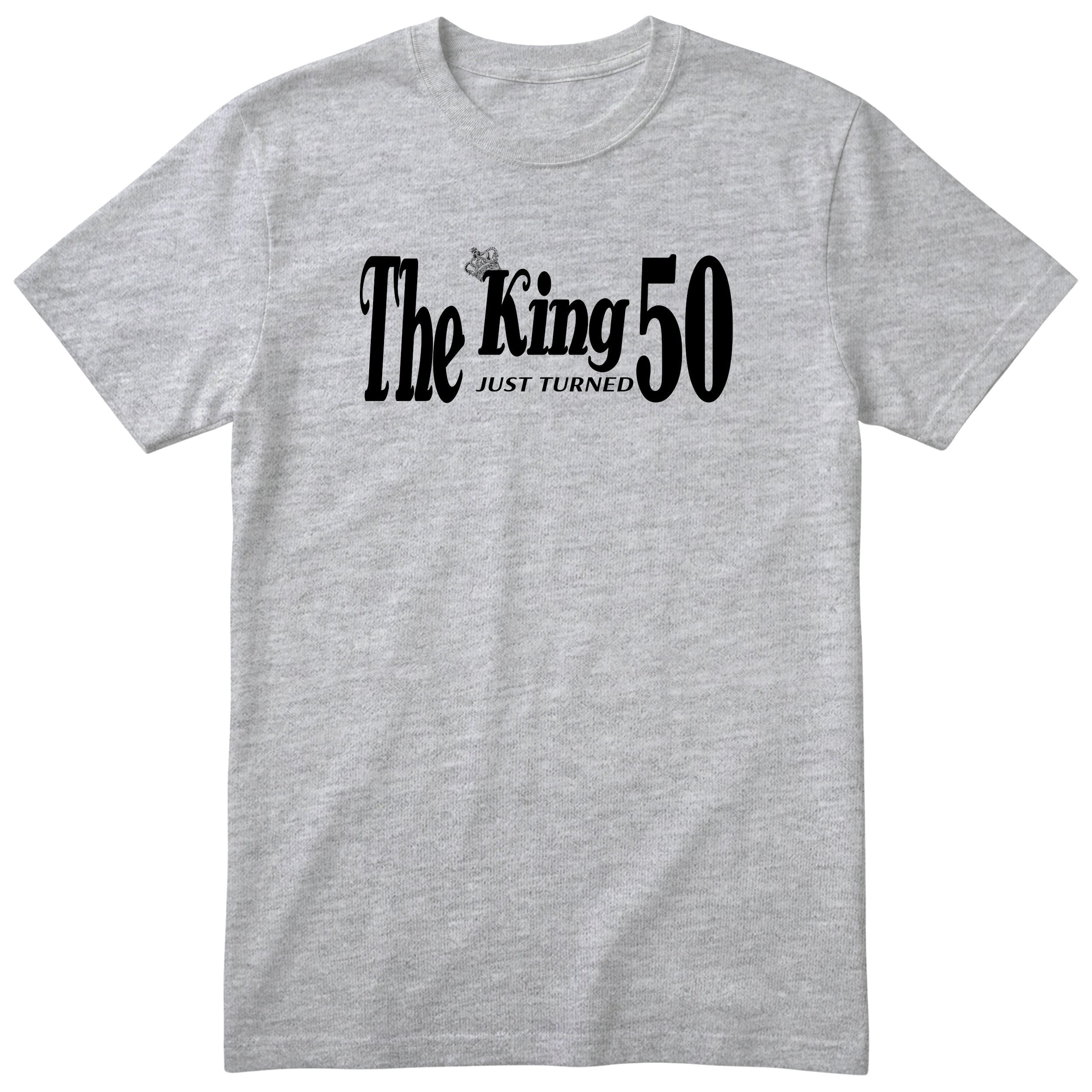 The King Just Turned 50 heather grey t-shirt
