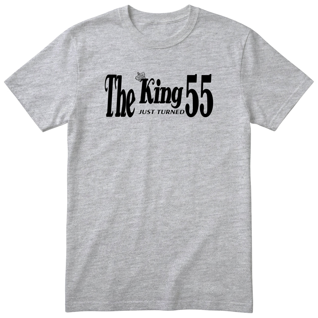 The King Just Turned 55 heather grey t-shirt