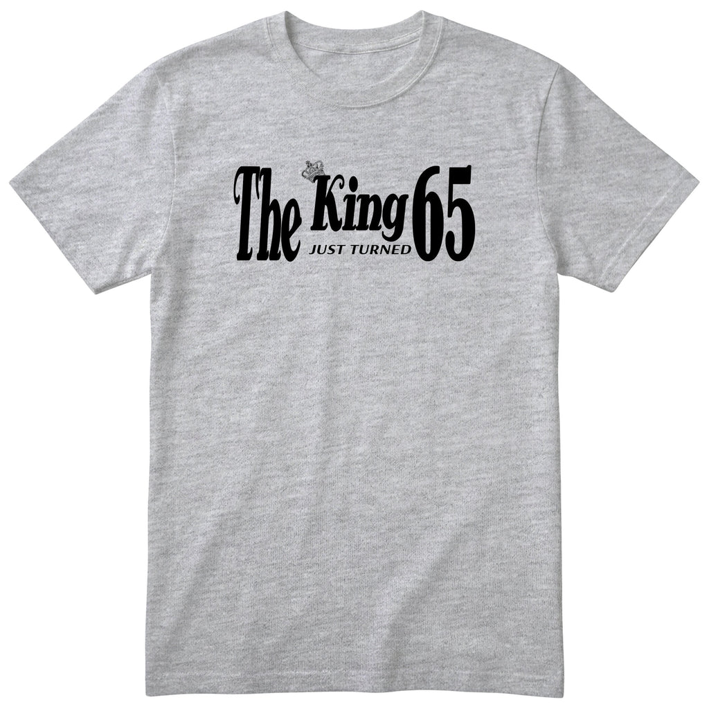 The King Just Turned 65 heather grey t-shirt