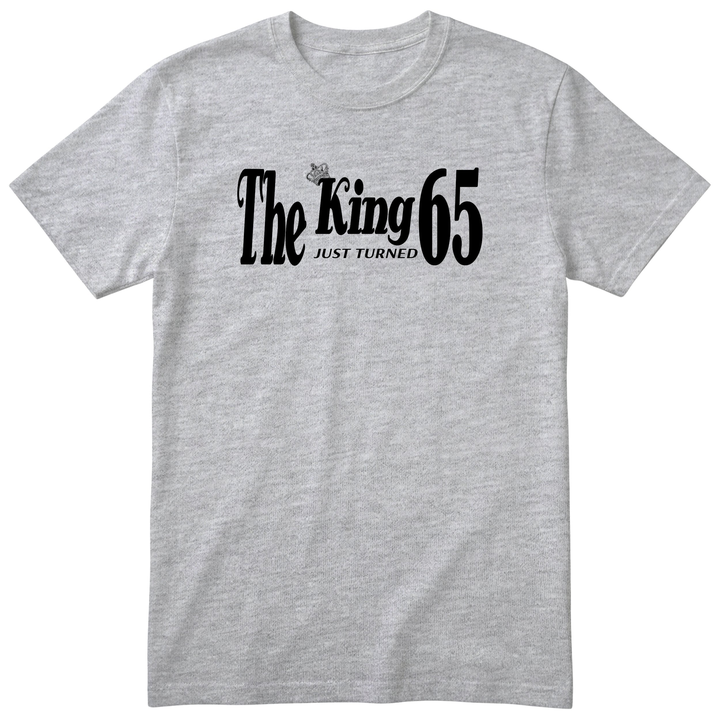 The King Just Turned 65 heather grey t-shirt