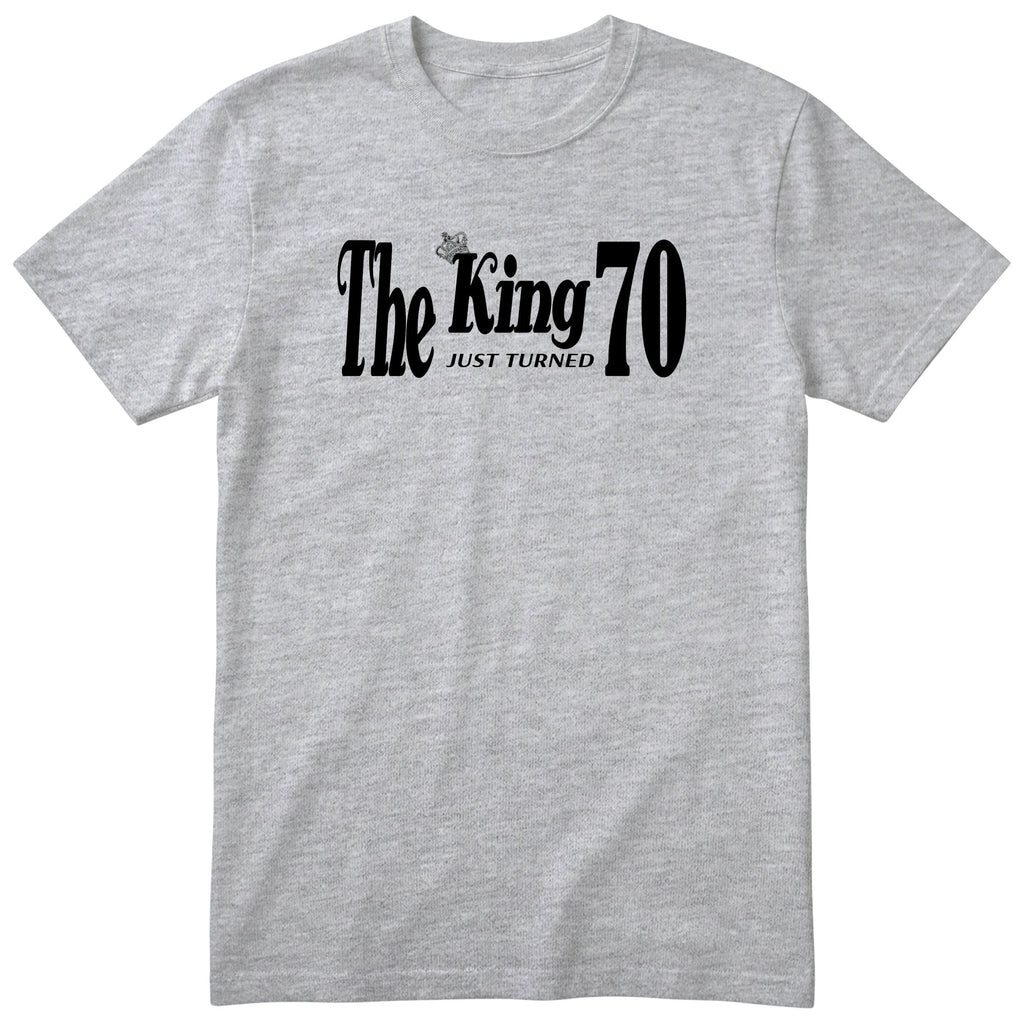 The King Just Turned 70 heather grey t-shirt
