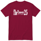 The Queen Just Turned 25 - Funny 25th Birthday T-Shirt Women