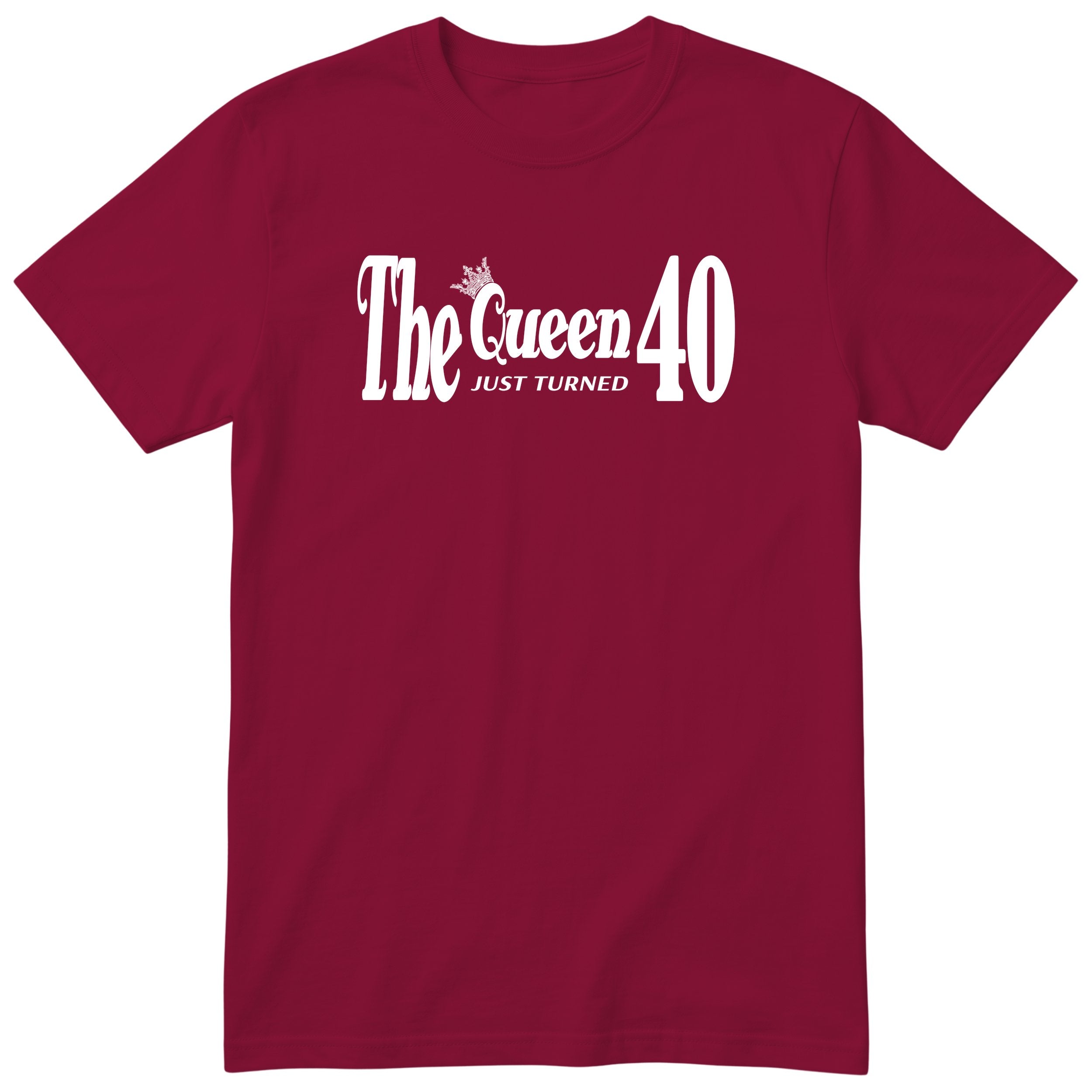 The Queen Just Turned 40 - Funny 40th Birthday T-Shirt Women