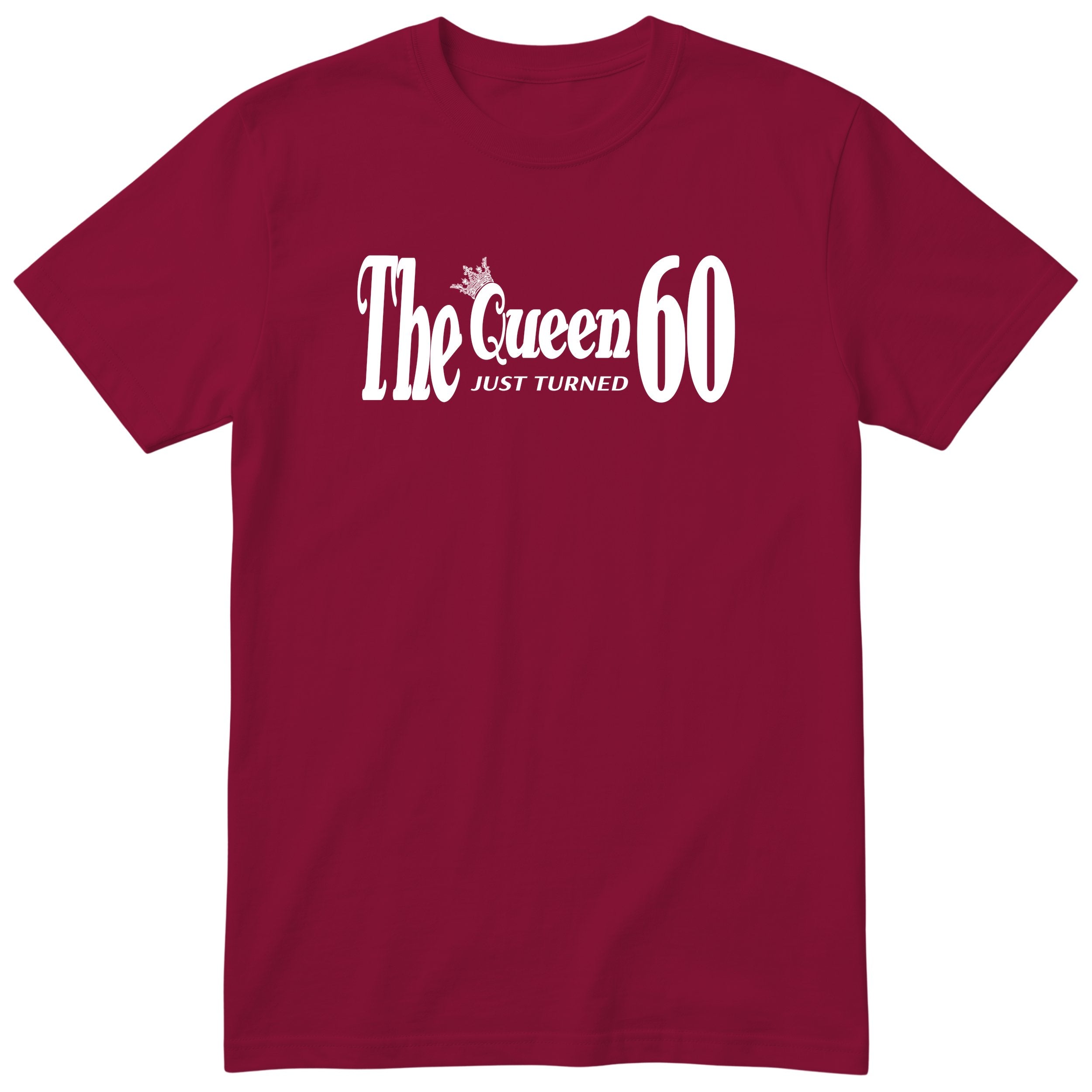 The Queen Just Turned 60 - Funny 60th Birthday T-Shirt Women