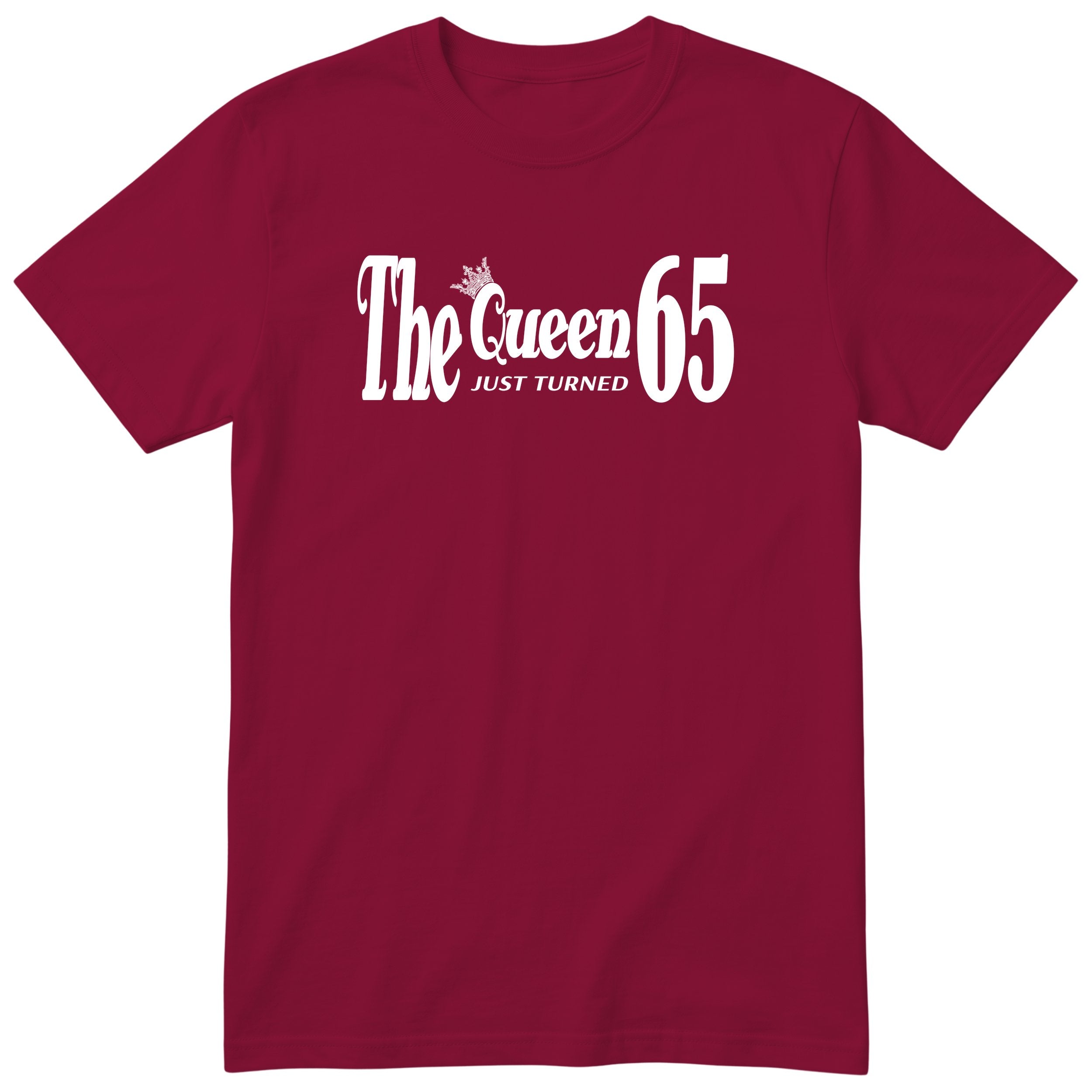 The Queen Just Turned 65 - Burgundy