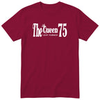 The Queen Just Turned 75 - Burgundy