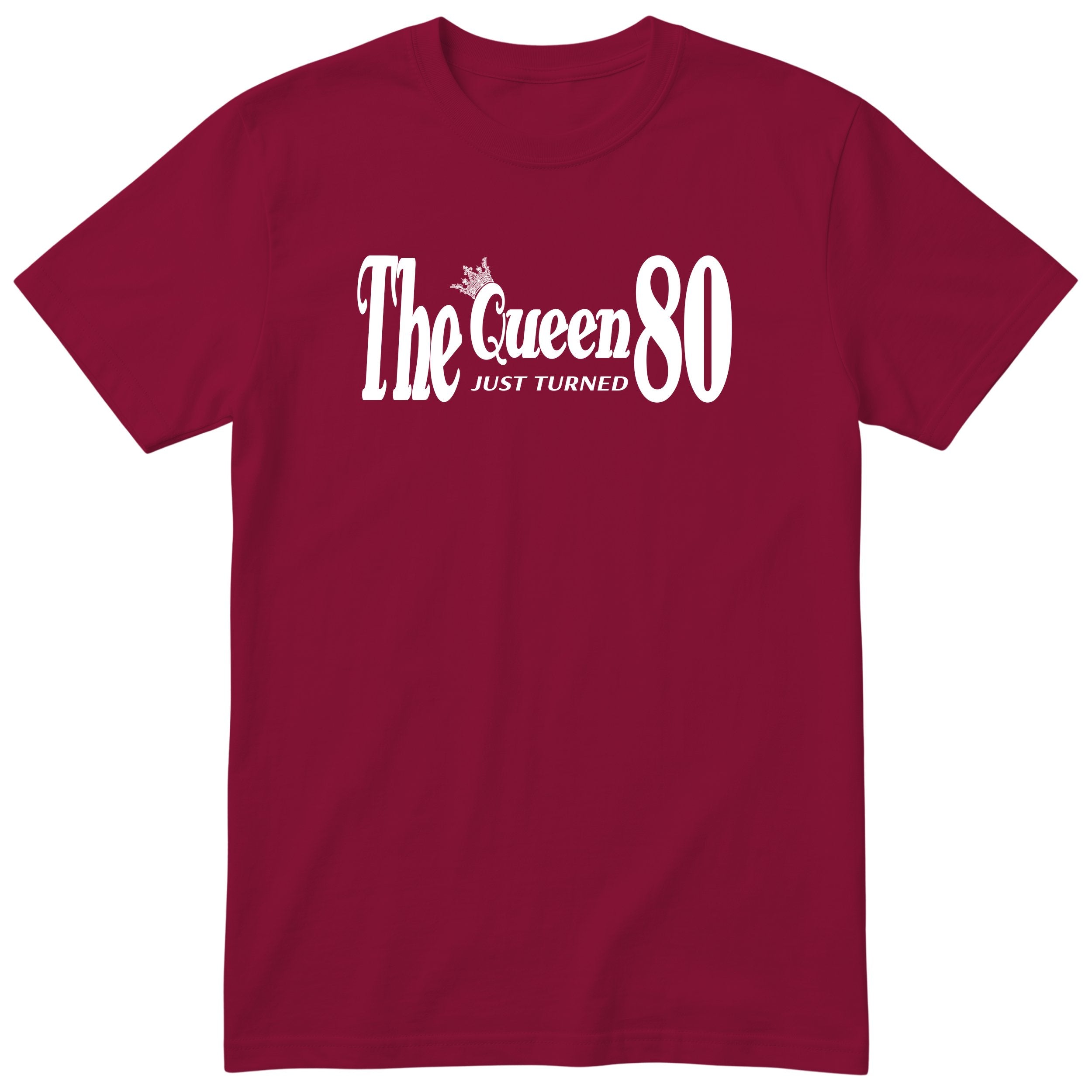 The Queen Just Turned 80 - Funny 80th Birthday T-Shirt Women