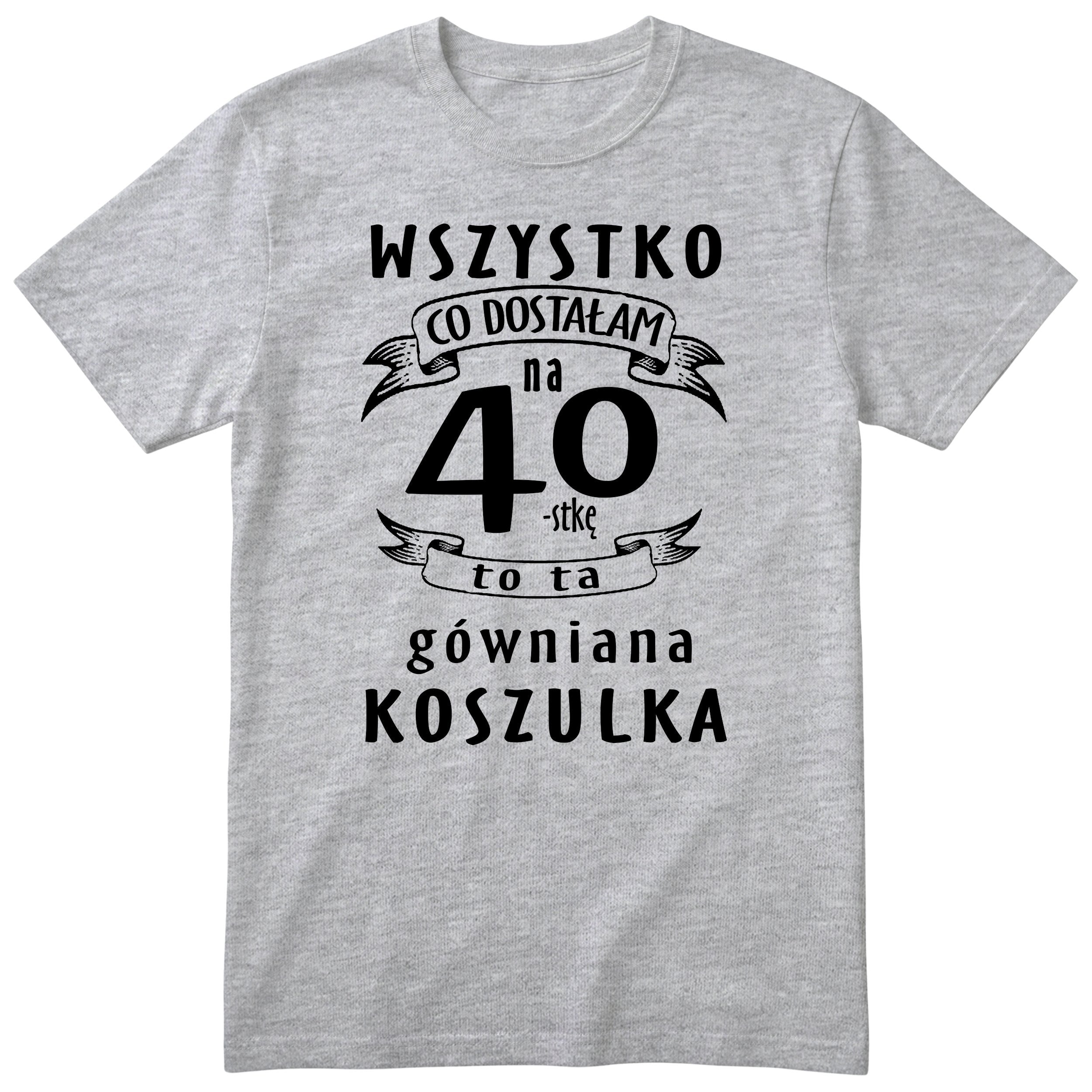 Koszulka szara z polskim napisem urodzinowym i liczbą 40 - przewrotny prezent