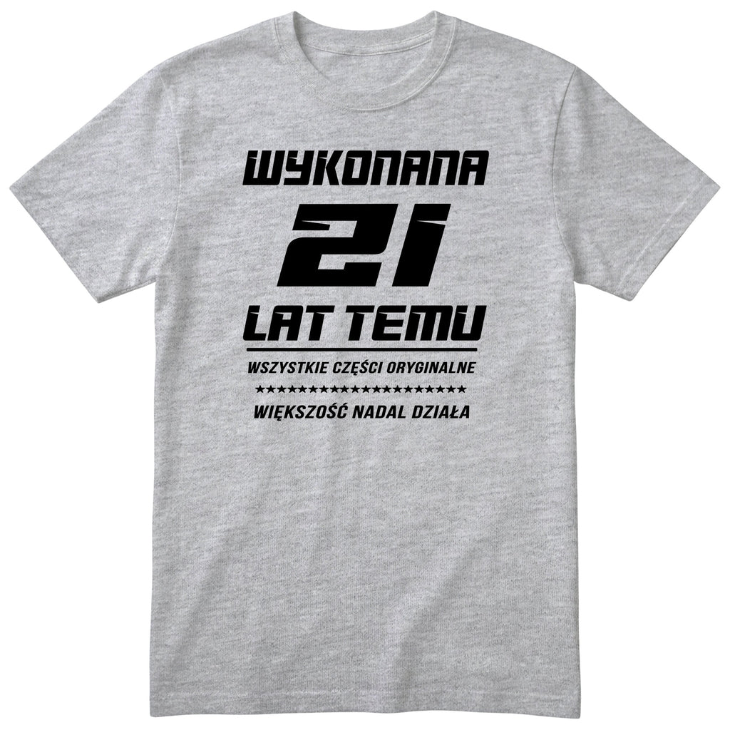Wykonana 21 Lat Temu - Śmieszna Koszulka Urodzinowa Polish 21st Birthday