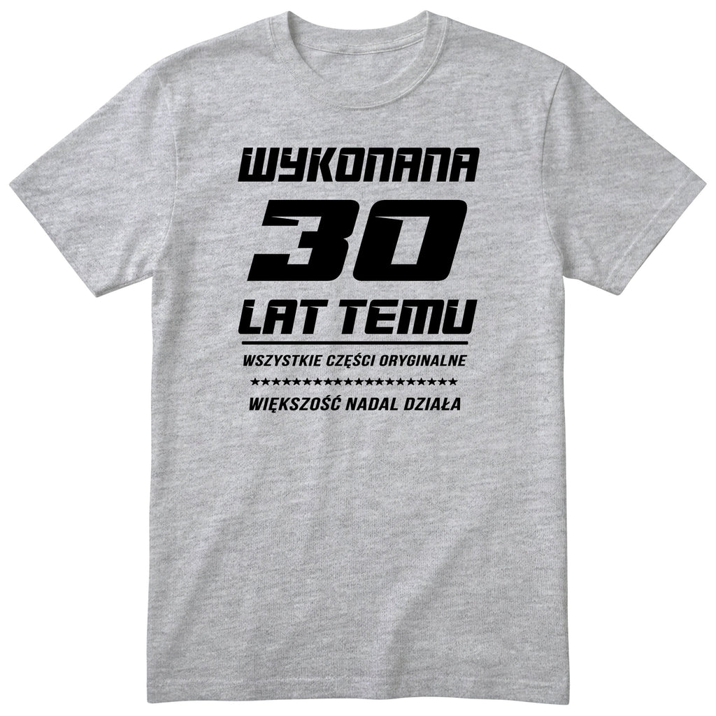 Wykonana 30 Lat Temu - Śmieszna Koszulka Urodzinowa Polish 30th Birthday