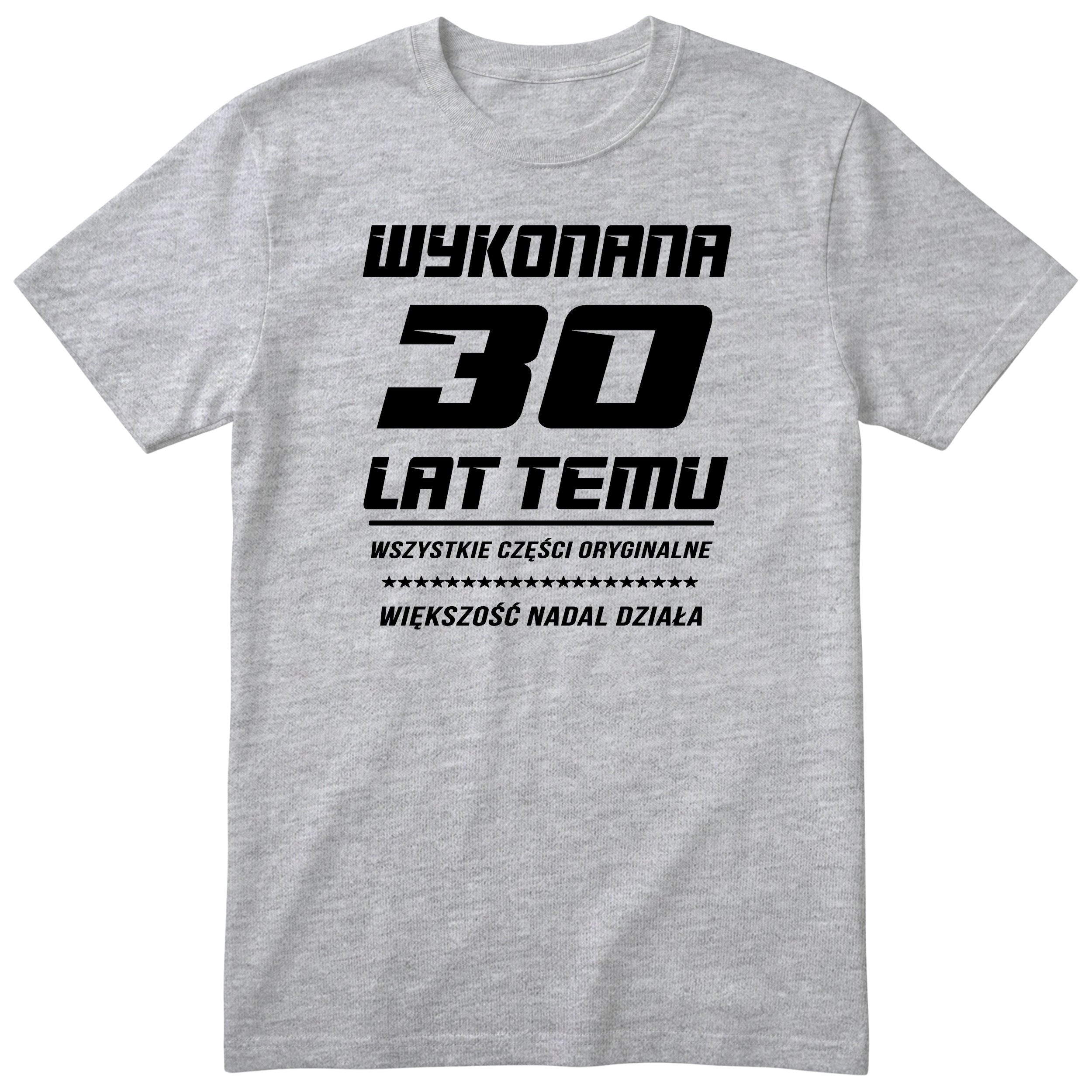 Wykonana 30 Lat Temu - Śmieszna Koszulka Urodzinowa Polish 30th Birthday