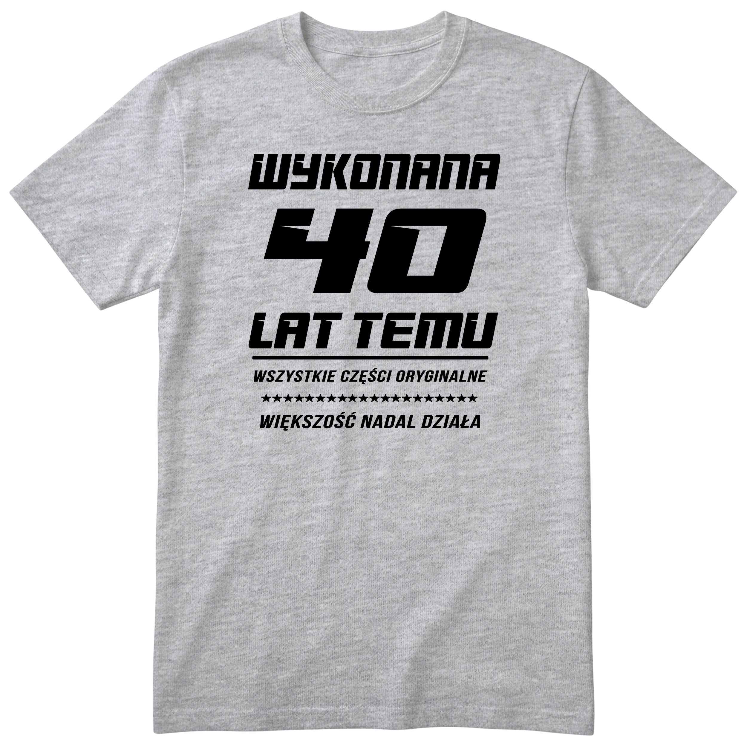 Wykonana 40 Lat Temu - Śmieszna Koszulka Urodzinowa Polish 40th Birthday