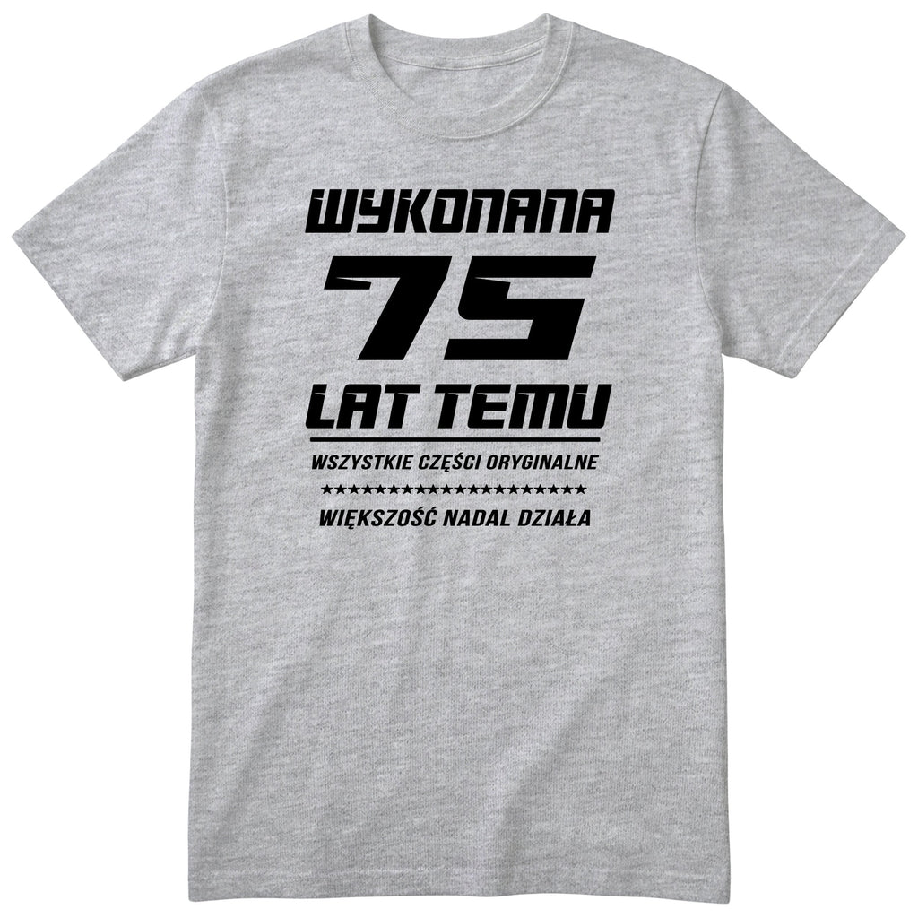 Wykonana 75 Lat Temu - Śmieszna Koszulka Urodzinowa Polish 75th Birthday