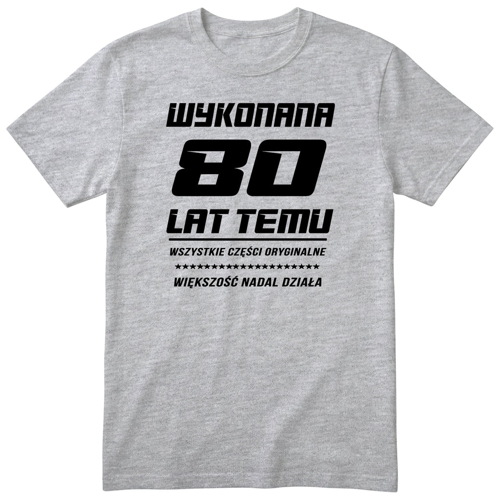 Wykonana 80 Lat Temu - Śmieszna Koszulka Urodzinowa Polish 80th Birthday