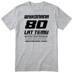 Wykonana 80 Lat Temu - Śmieszna Koszulka Urodzinowa Polish 80th Birthday
