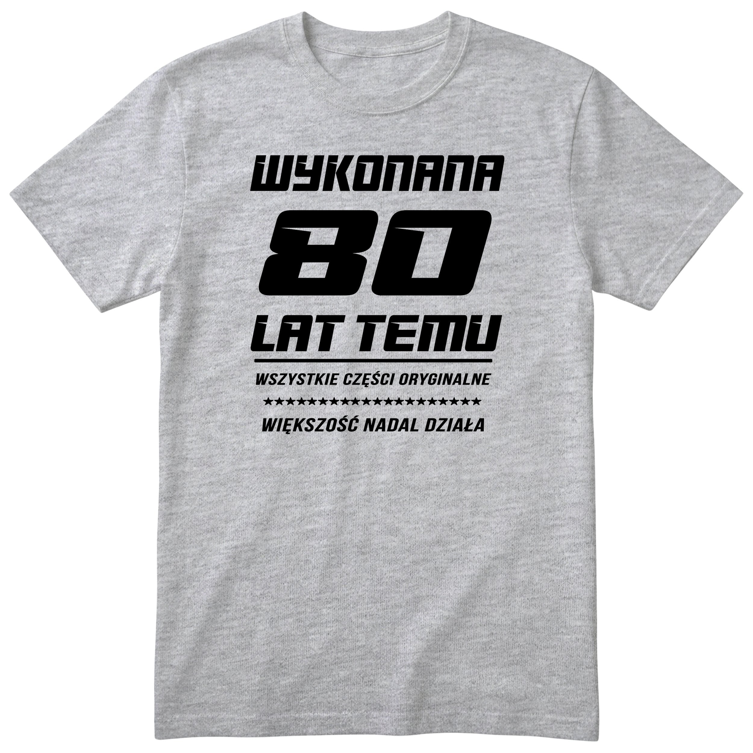 Wykonana 80 Lat Temu - Śmieszna Koszulka Urodzinowa Polish 80th Birthday