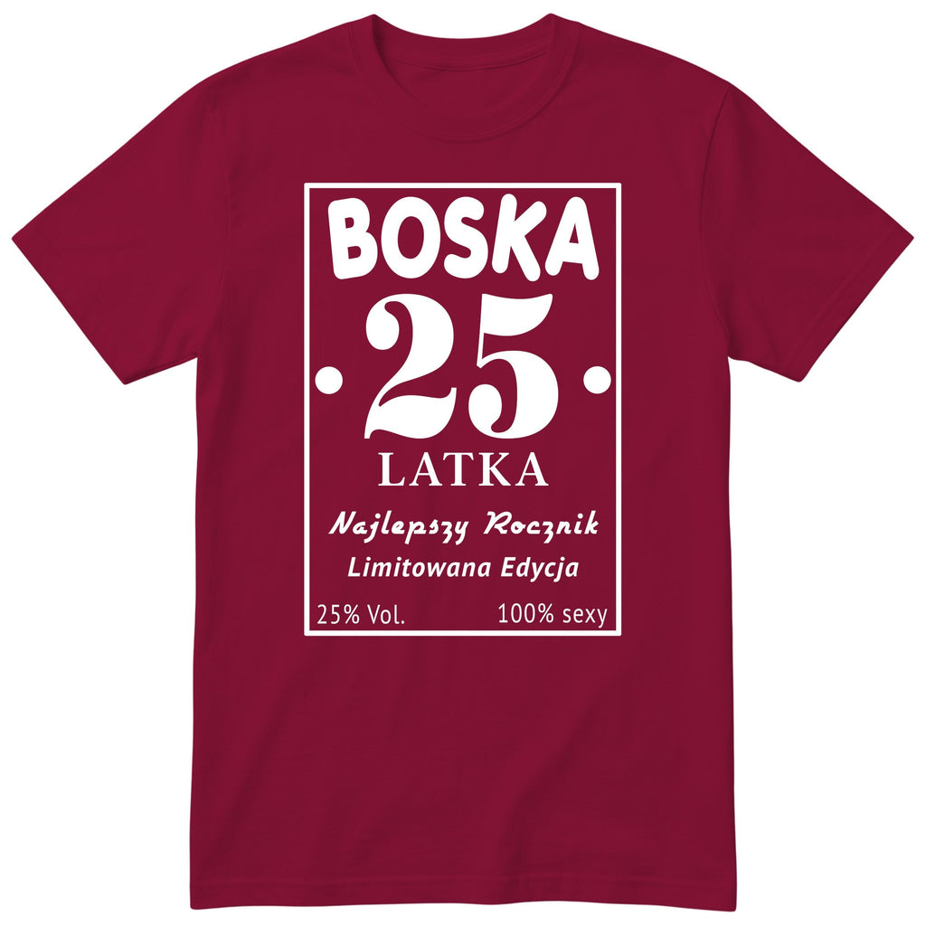 Boska 25 Latka - Śmieszna Koszulka Urodzinowa Polish 25th Birthday