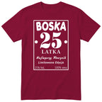 Boska 25 Latka - Śmieszna Koszulka Urodzinowa Polish 25th Birthday