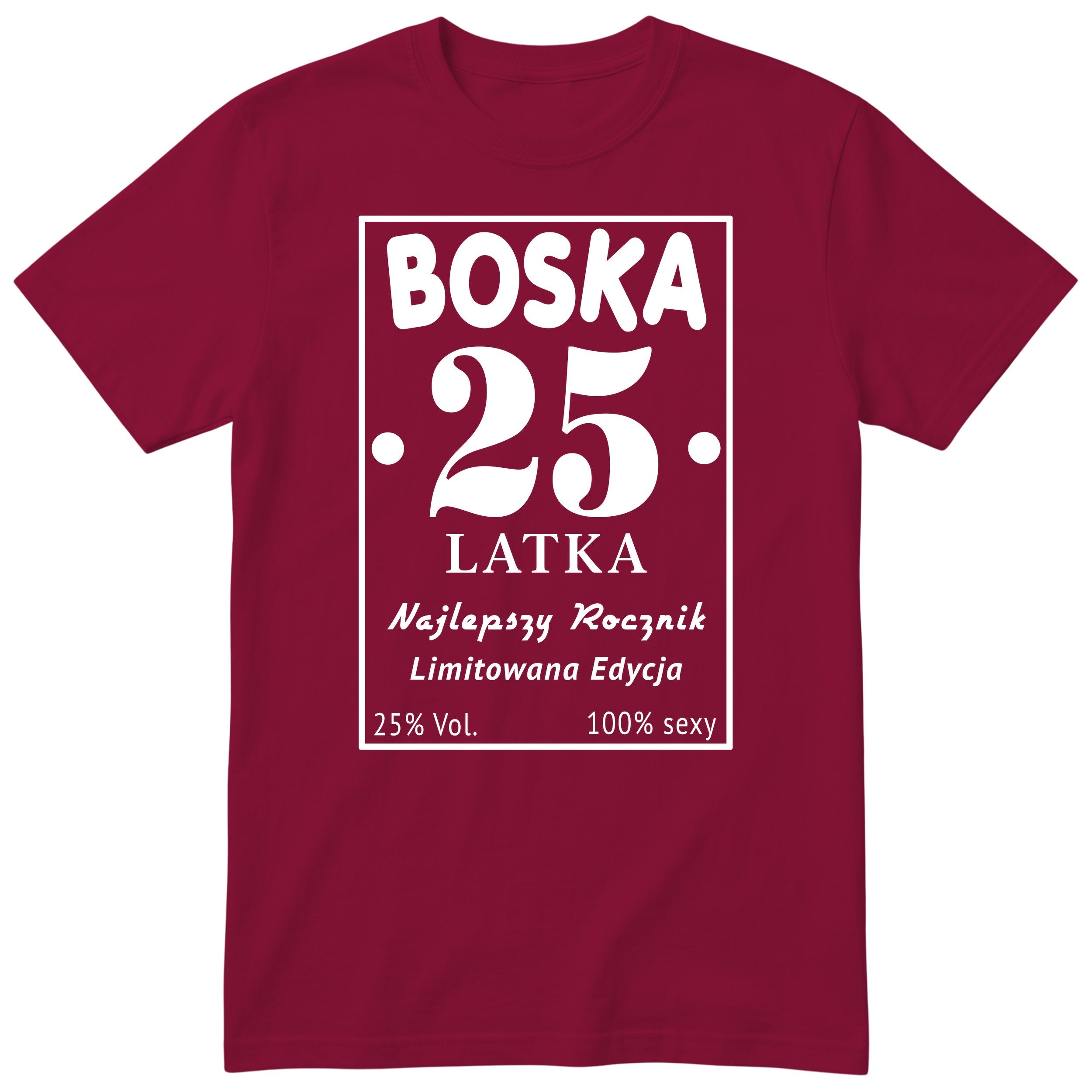 Boska 25 Latka - Śmieszna Koszulka Urodzinowa Polish 25th Birthday