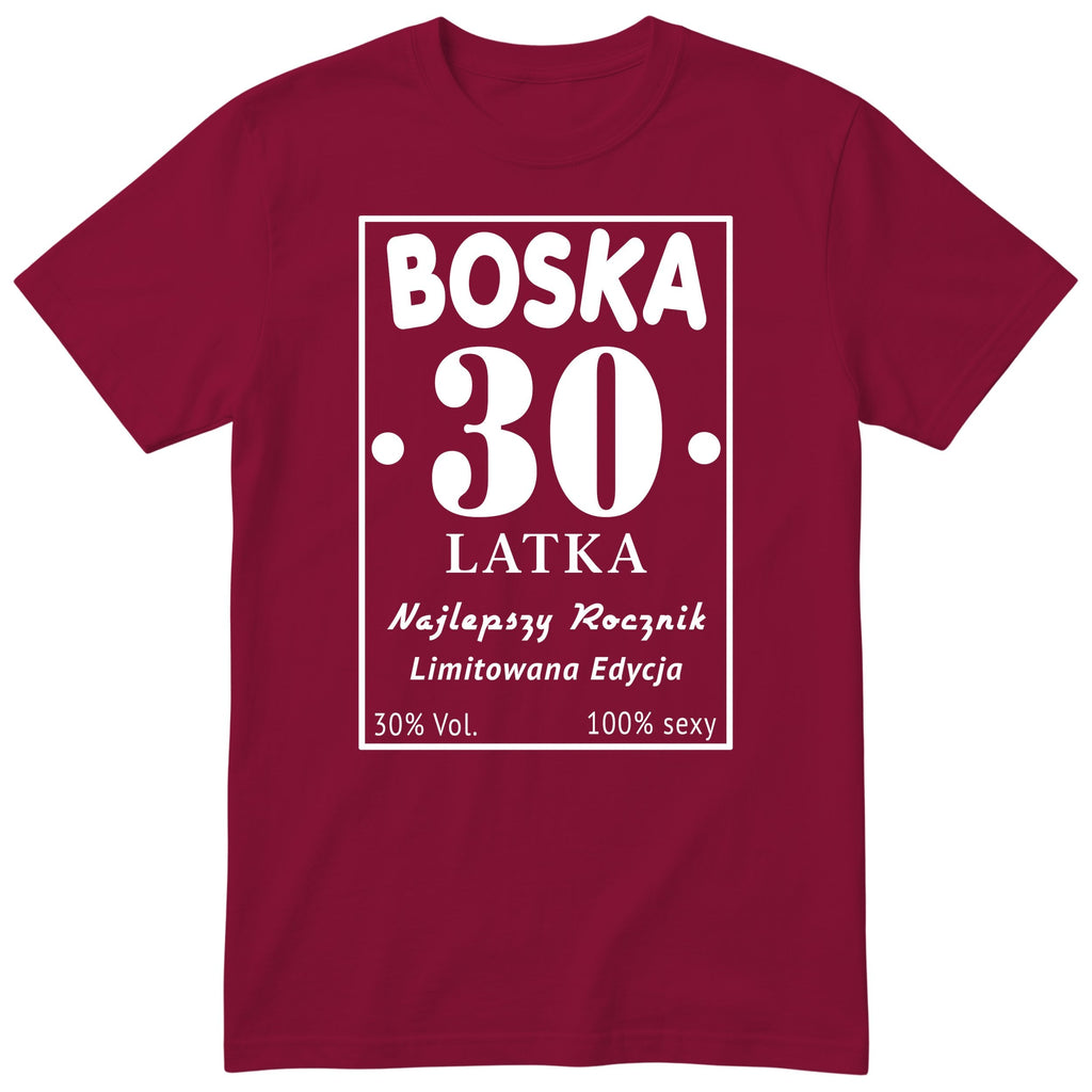 Boska 30 Latka - Śmieszna Koszulka Urodzinowa Polish 30th Birthday