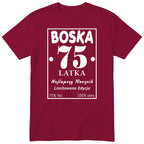 Boska 75 Latka - Śmieszna Koszulka Urodzinowa Polish 75th Birthday