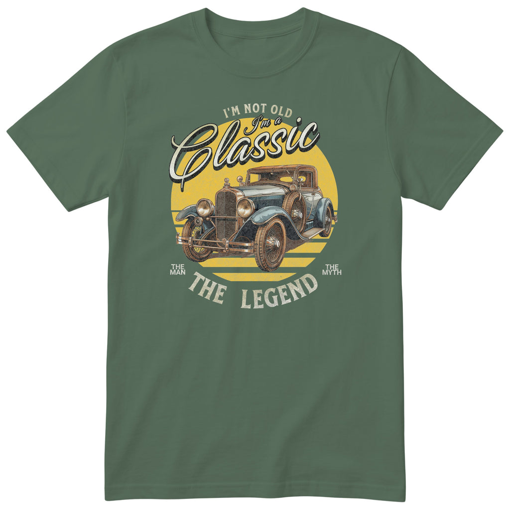 Olive I'm Not Old I'm a Classic t-shirt - antique car birthday gift for him