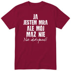 Bordowa koszulka Ja Jestem Miła Ale Mój Mąż Nie - nadruk z przodu, śmieszny prezent dla żony, polski nadruk