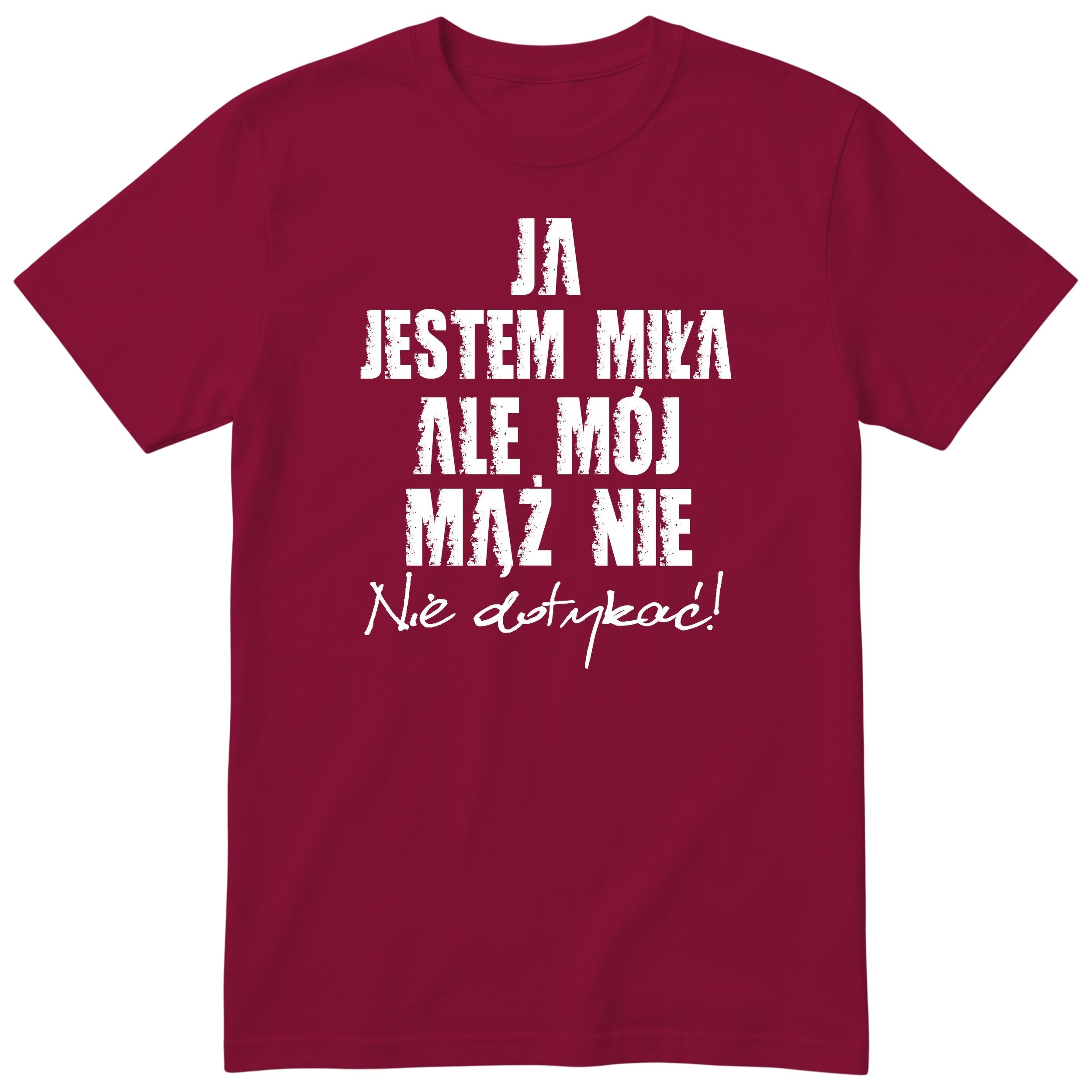 Bordowa koszulka Ja Jestem Miła Ale Mój Mąż Nie - nadruk z przodu, śmieszny prezent dla żony, polski nadruk