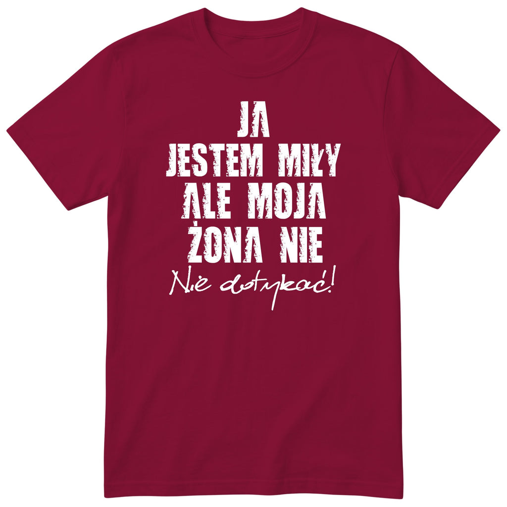 Bordowa koszulka Ja Jestem Miły Ale Moja Żona Nie - nadruk z przodu, śmieszny prezent dla męża, polski nadruk