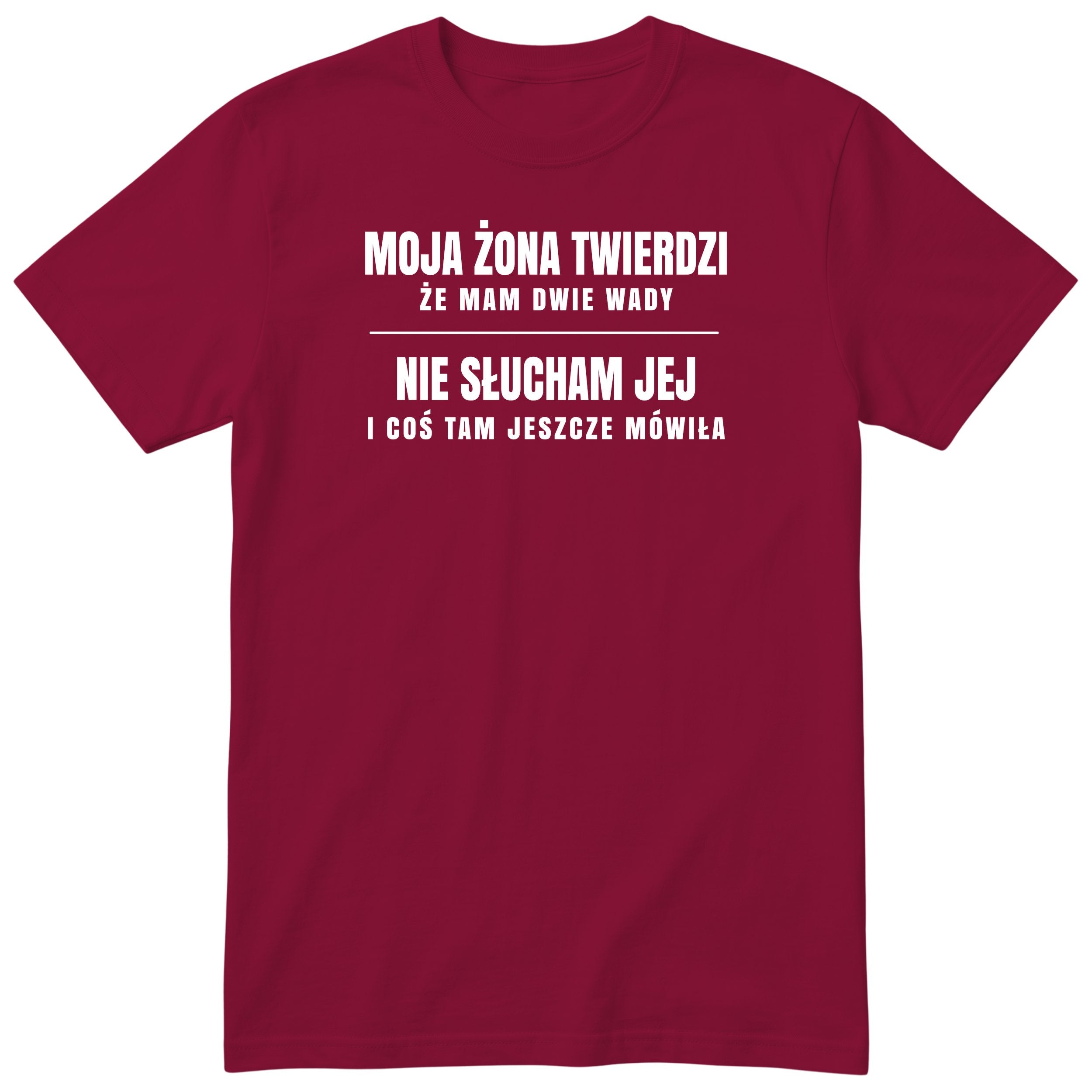 Bordowy koszulka „MOJA ŻONA TWIERDZI ŻE MAM DWIE WADY” - śmieszny polski nadruk (wariant klasyczny), prezent dla męża