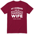 Burgundy My Husband Has An Awesome Wife t-shirt front print - funny wife gift, English print