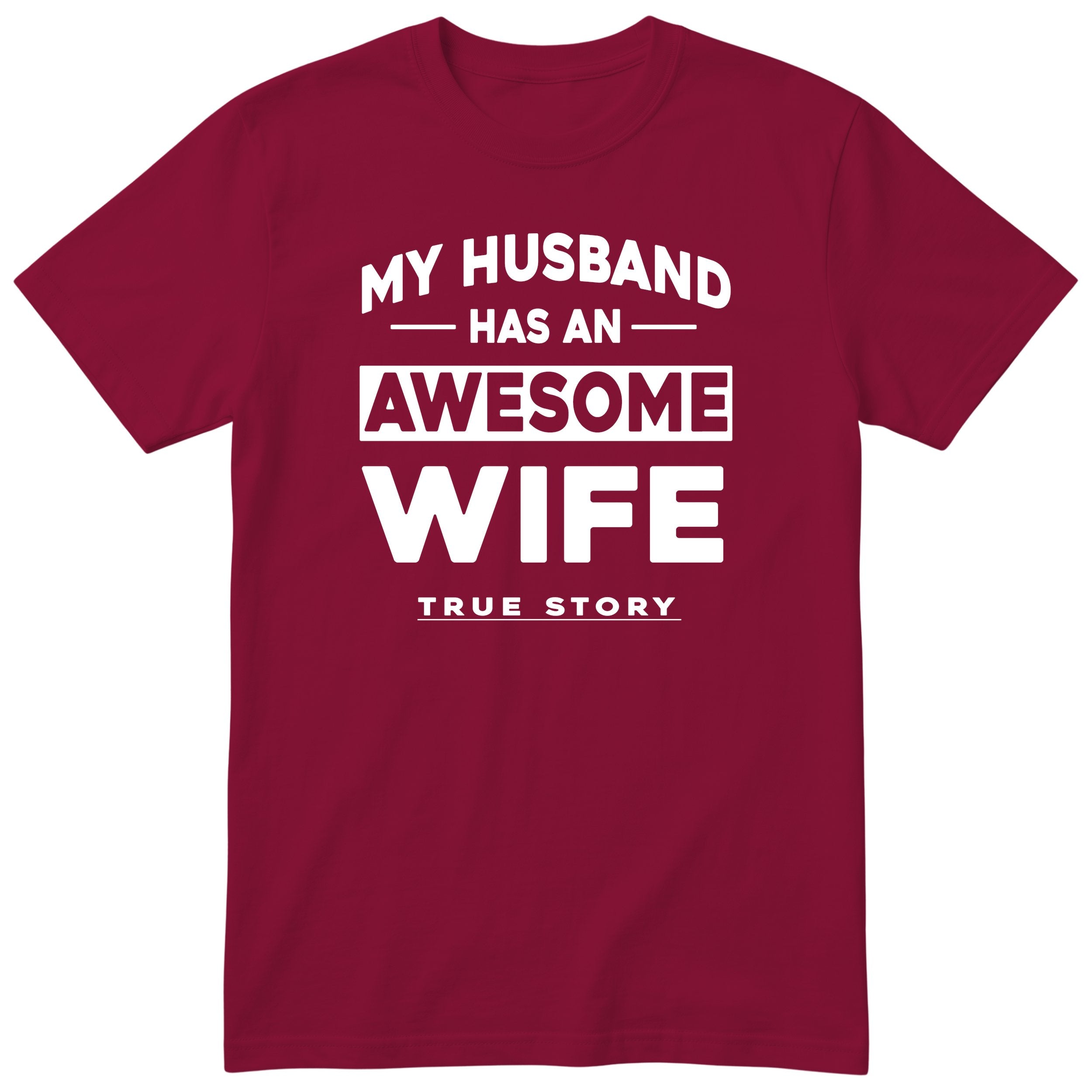 Burgundy My Husband Has An Awesome Wife t-shirt front print - funny wife gift, English print