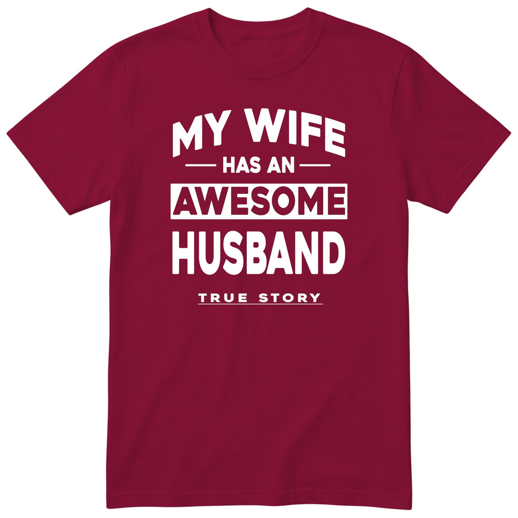 Burgundy My Wife Has An Awesome Husband t-shirt front print - funny husband gift, English print