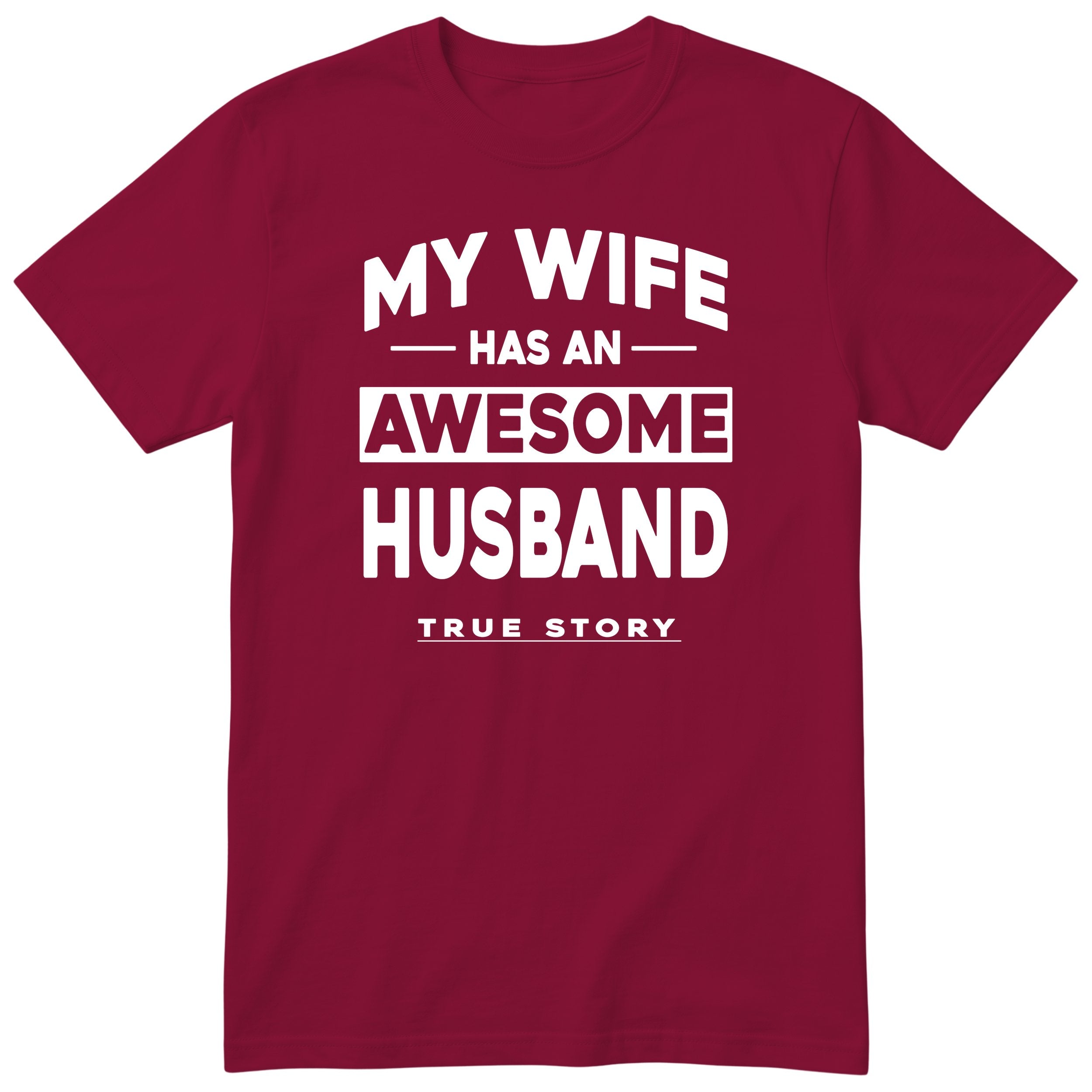 Burgundy My Wife Has An Awesome Husband t-shirt front print - funny husband gift, English print