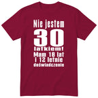 Nie Jestem 30 Latkiem - Śmieszna Koszulka Urodzinowa Polish 30th Birthday