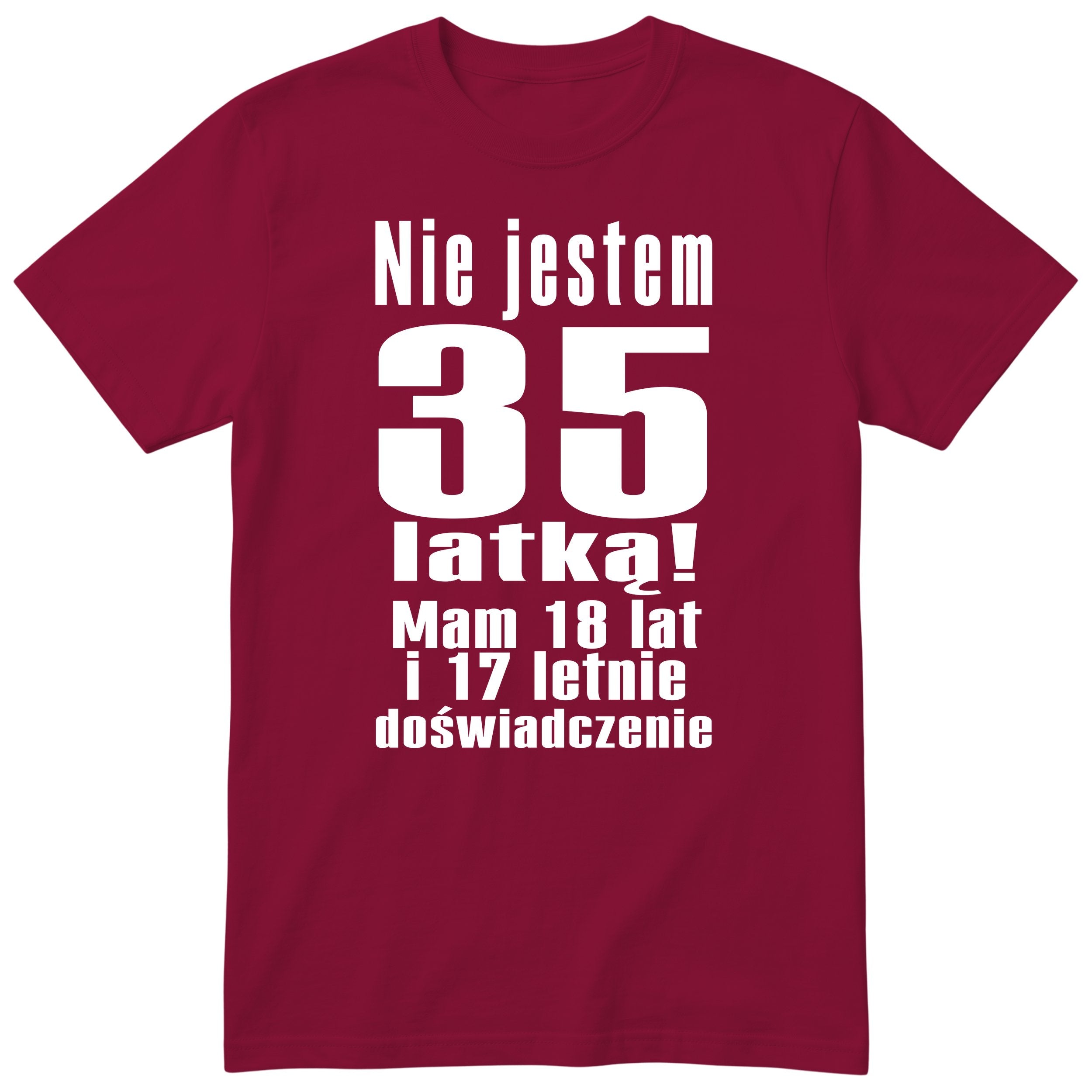Nie Jestem 35 Latką - Śmieszna Koszulka Urodzinowa Polish 35th Birthday
