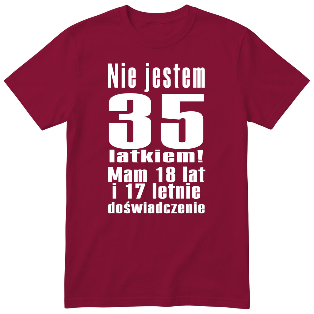 Nie Jestem 35 Latkiem - Śmieszna Koszulka Urodzinowa Polish 35th Birthday