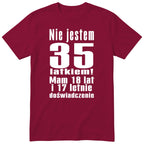 Nie Jestem 35 Latkiem - Śmieszna Koszulka Urodzinowa Polish 35th Birthday