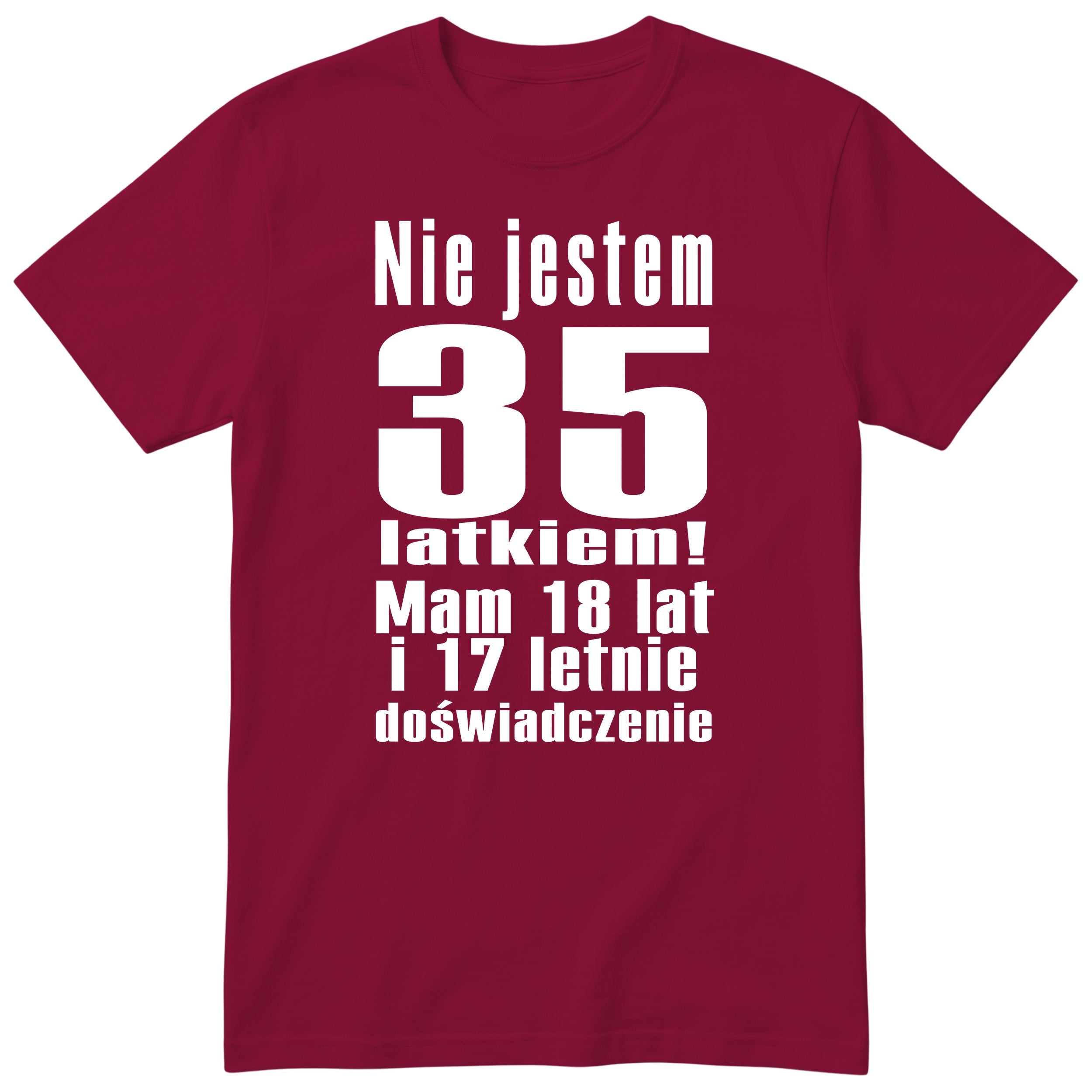 Nie Jestem 35 Latkiem - Śmieszna Koszulka Urodzinowa Polish 35th Birthday