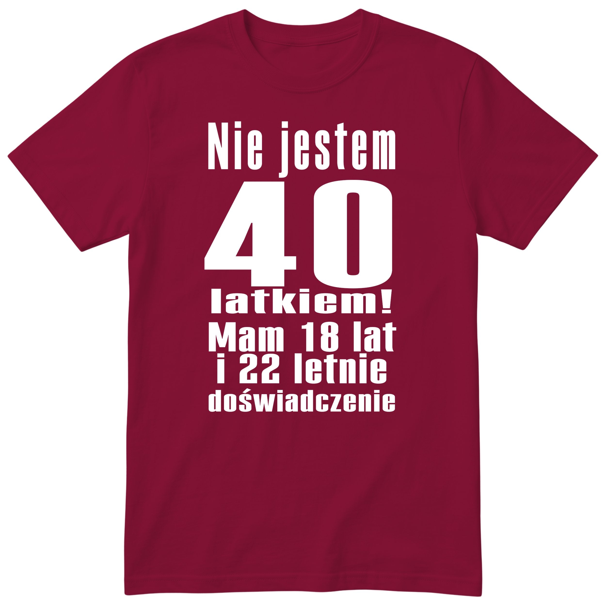 Nie Jestem 40 Latkiem - Śmieszna Koszulka Urodzinowa Polish 40th Birthday