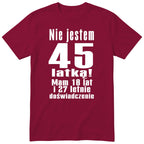 Nie Jestem 45 Latką - Śmieszna Koszulka Urodzinowa Polish 45th Birthday
