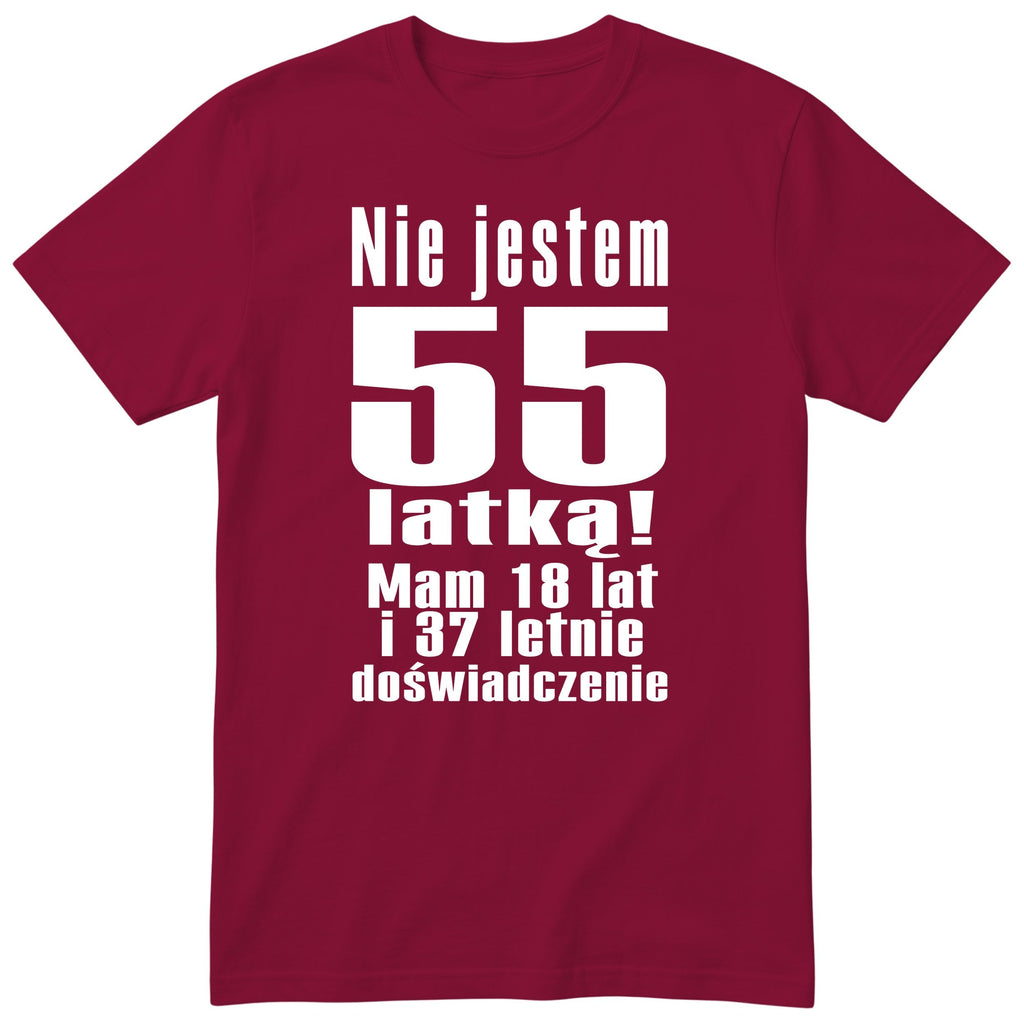 Nie Jestem 55 Latką - Śmieszna Koszulka Urodzinowa Polish 55th Birthday