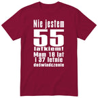 Nie Jestem 55 Latkiem - Śmieszna Koszulka Urodzinowa Polish 55th Birthday