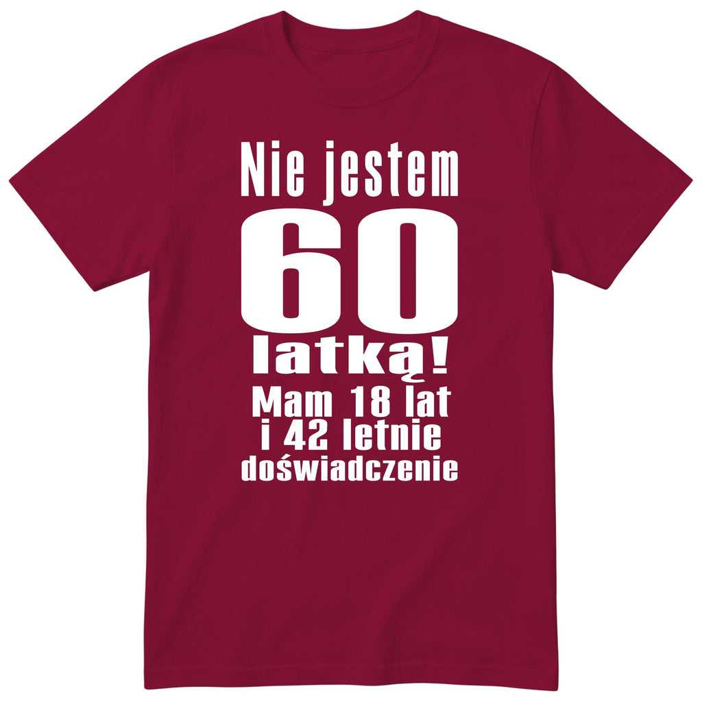 Nie Jestem 60 Latką - Śmieszna Koszulka Urodzinowa Polish 60th Birthday