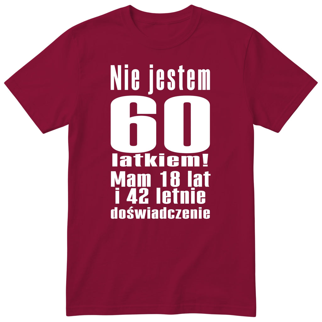 Nie Jestem 60 Latkiem - Śmieszna Koszulka Urodzinowa Polish 60th Birthday