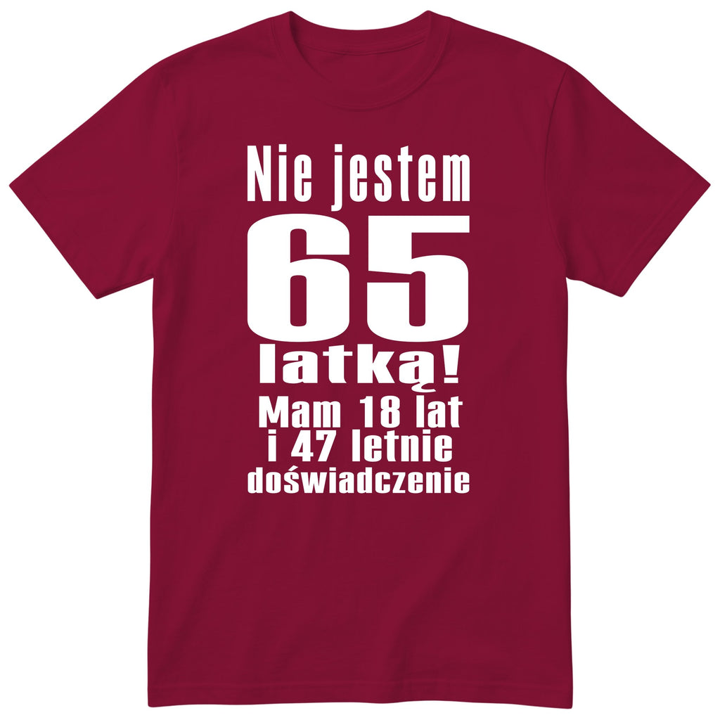 Nie Jestem 65 Latką - Śmieszna Koszulka Urodzinowa Polish 65th Birthday