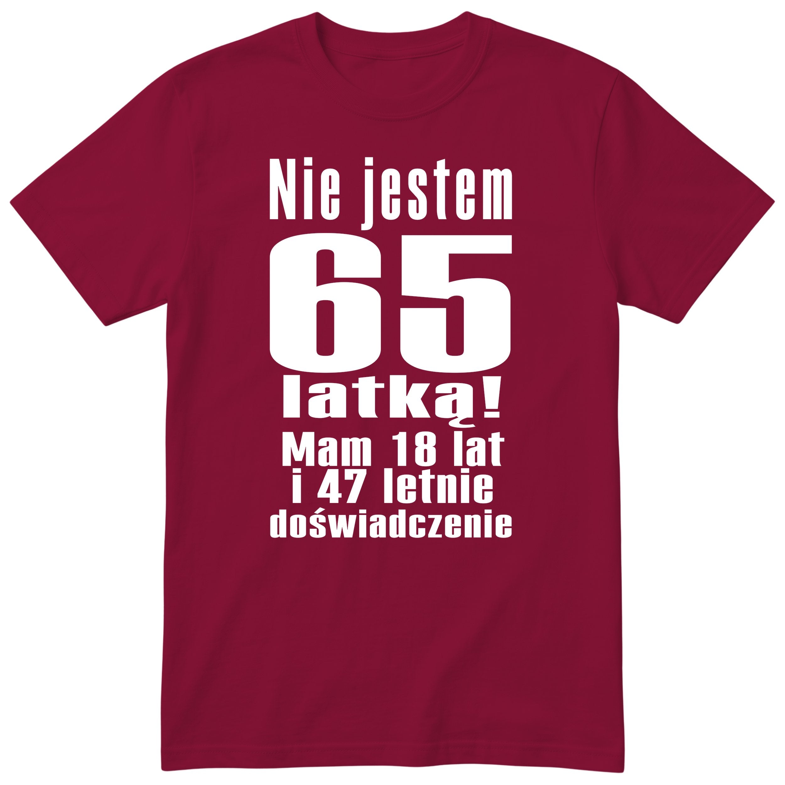 Nie Jestem 65 Latką - Śmieszna Koszulka Urodzinowa Polish 65th Birthday